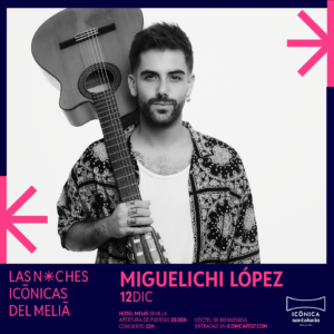 ICONICA-5-NOCHES-ICONICAS-MIGUELICHI-POST-e1727429976300