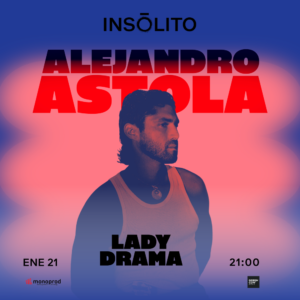 Insólito-Astola-Lady-Drama-1000×1000